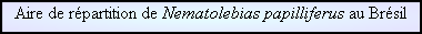 Aire de répartition de Nematolebias papilliferus au Brésil