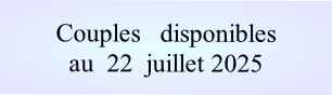 Couples   disponibles
au  22  juillet 2025
