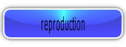 reproduction.
