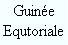 Guinée
Equtoriale