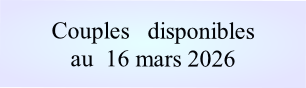 Couples   disponibles
au  16 mars 2026